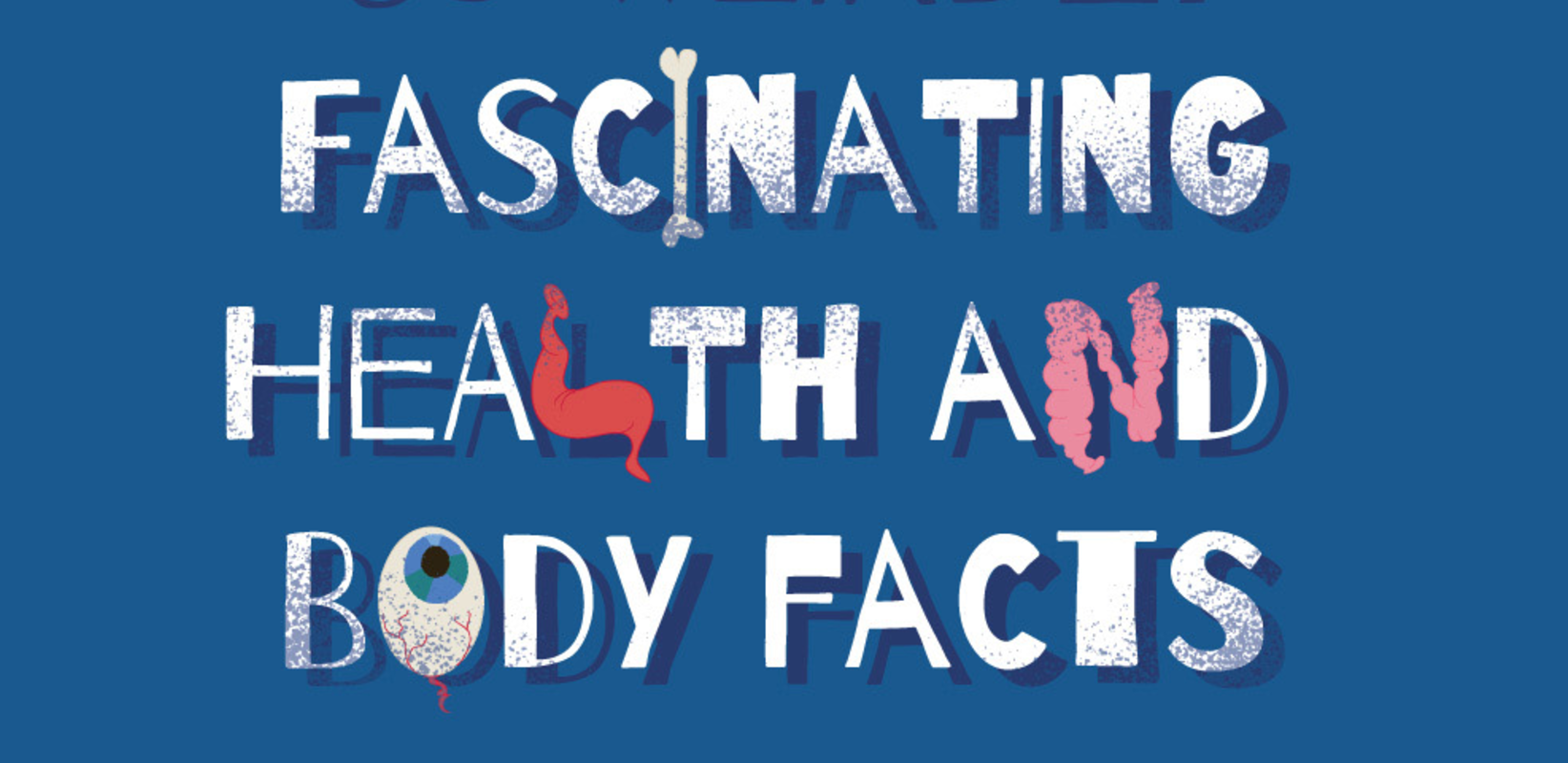 30 Weirdly Fascinating Health and Body Facts